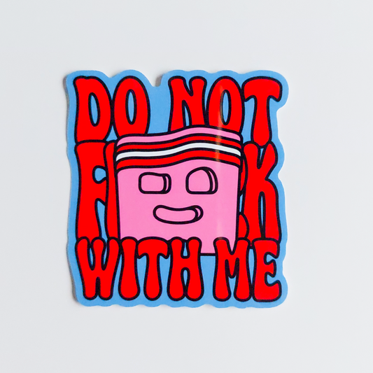 Vinyl Sticker - CHEW: "Don't F—k With Me!"